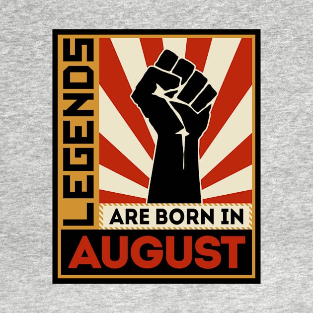Legends Are Born In August by marieltoigo